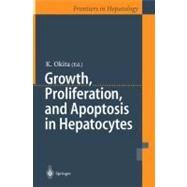 Growth, Proliferation, and Apoptosis in Hepatocytes by Okita, K., 9784431703235