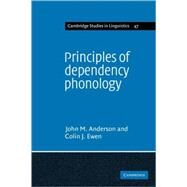 Principles of Dependency Phonology by John Mathieson Anderson , Colin J. Ewen, 9780521113236
