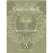 Cease to Blush by Livingston, Billie, 9780679313236