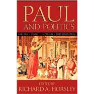 Paul and Politics Ekklesia, Israel, Imperium, Interpretation by Horsley, Richard A., 9781563383236
