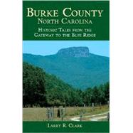 Burke County, North Carolina by Clark, Larry R., 9781596293236