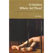 O Mother, Where Art Thou?: An Irigarayan Reading of the Book of Chronicles by Kelso,Julie, 9781845533236