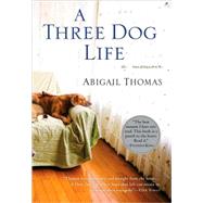 A Three Dog Life by Thomas, Abigail, 9780156033237