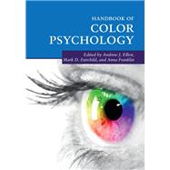 Handbook of Color Psychology by Elliot, Andrew J.; Fairchild, Mark D.; Franklin, Anna, 9781107043237