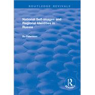 National Self-images and Regional Identities in Russia by Petersson,Bo, 9781138733237