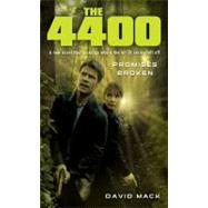 4400: Promises Broken by David Mack, 9781416543237