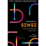 Shakespeare / Sense by Smith, Simon; Karim-cooper, Farah; McMullan, Gordon; Munro, Lucy; Massai, Sonia, 9781474273237