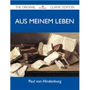 Aus Meinem Leben by Von Hindenburg, Paul, 9781486153237