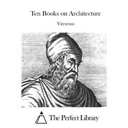 Ten Books on Architecture by Vitruvius, 9781523223237