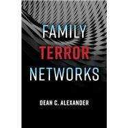Family Terror Networks by Alexander, Dean C., 9781543953237