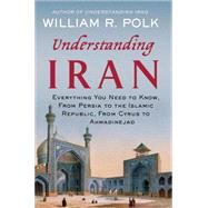 Understanding Iran by Polk, William R., 9780230103238