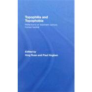 Topophilia and Topophobia: Reflections on Twentieth-Century Human Habitat by Ruan; Xing, 9780415403238