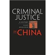 Criminal Justice in China by Muhlhahn, Klaus, 9780674033238