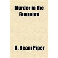 Murder in the Gunroom by Piper, H. Beam, 9781153643238