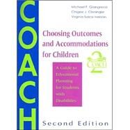 Choosing Outcomes and Accommodations for Children : A Guide to Educational Planning for Students with Disabilities by Giangreco, Michael F.; Cloninger, Chigee J., Ph.D.; Iverson, Virginia Salce, 9781557663238