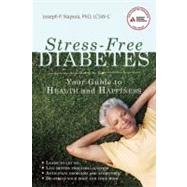 Stress-Free Diabetes Your Guide to Health and Happiness by Napora, Joseph P., 9781580403238