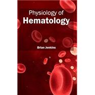 Physiology of Hematology by Jenkins, Brian, 9781632423238