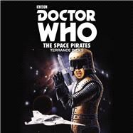 Doctor Who: The Space Pirates 2nd Doctor Novelisation by Dicks, Terrance; Molloy, Terry, 9781785293238