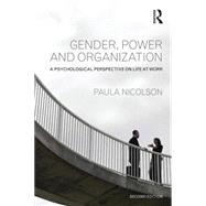 Gender, Power and Organization: A psychological perspective on life at work by Nicolson; Paula, 9781848723238