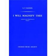 I will magnify Thee by Handel, George Frideric, 9780193953239