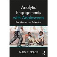Analytic Engagements With Adolescents by Brady, Mary T., 9780815383239