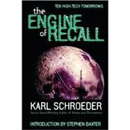 The Engine of Recall by Schroeder, Karl, 9780889953239