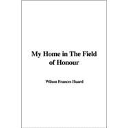 My Home In The Field Of Honour by Huard, Frances Wilson, 9781414233239