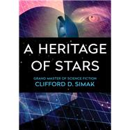 A Heritage of Stars by Clifford D. Simak, 9781504013239