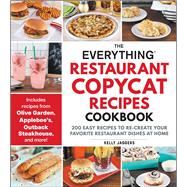 The Everything Restaurant Copycat Recipes Cookbook by Kelly Jaggers, 9781507223239