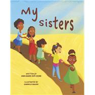 My Sisters by Coore, Ann-Marie Zo; Walker, Gabrielle, 9781667853239