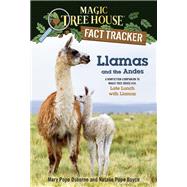 Llamas and the Andes A nonfiction companion to Magic Tree House #34: Late Lunch with Llamas by Osborne, Mary Pope; Boyce, Natalie Pope; Mones, Isidre, 9781984893239