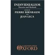 Individualism Theories and Methods by Birnbaum, Pierre; Leca, Jean; Gaffney, John, 9780198273240