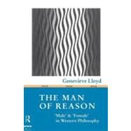 The Man of Reason: Male and Female in Western Philosophy by Lloyd, Genevieve, 9780203423240
