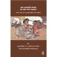 Are Leaders Born or Are They Made? by Engellau, Elisabet; De Vries, Manfred F. R. Kets, 9780367323240