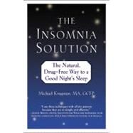 The Insomnia Solution The Natural, Drug-Free Way to a Good Night's Sleep by Krugman, Michael, 9780446693240
