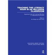 Teaching the Literacy Hour in an Inclusive Classroom: Supporting Pupils with Learning Difficulties in a Mainstream Environment by Berger; Ann, 9781138603240