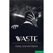 Waste by Granville Barker, Harley Granville, 9781408113240