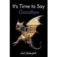 It's Time to Say Goodbye by Stubberfield, Jack, 9781452053240