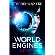 World Engines: Creator by Baxter, Stephen, 9781473223240