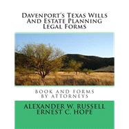Davenport's Texas Wills and Estate Planning Legal Forms by Russell, Alexander W.; Hope, Ernest C., 9781502853240