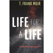 Life for a Life A DCI Gilchrist Investigation by Muir, T. Frank, 9781613733240