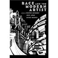 Race and the Modern Artist by Hathaway, Heather; Jarab, Josef; Melnick, Jeffrey, 9780195123241