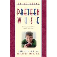 On Becoming Preteen Wise by Ezzo, Gary, 9780971453241