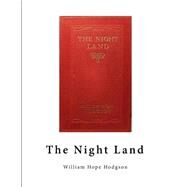 The Night Land by Hodgson, William Hope, 9781523703241