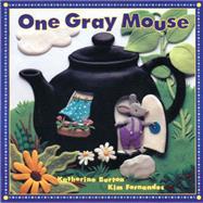 One Gray Mouse by Burton, Katherine; Fernandes, Kim, 9781550743241