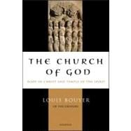 The Church of God Body of Christ and Temple of the Holy Spirit by Bouyer, Louis, 9781586173241