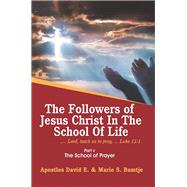 The Followers of Jesus Christ in the School of Life by David E.; Bumtje, Marie S., 9781984533241