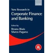 New Research in Corporate Finance and Banking by Biais, Bruno; Pagano, Marco, 9780199243242