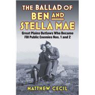 The Ballad of Ben and Stella Mae by Cecil, Matthew, 9780700623242