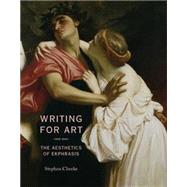 Writing for Art The Aesthetics of Ekphrasis by Cheeke, Stephen, 9780719083242